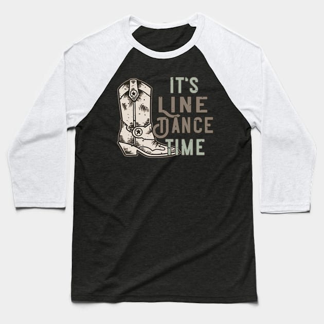 Its Line Dance Time Baseball T-Shirt by Foxxy Merch